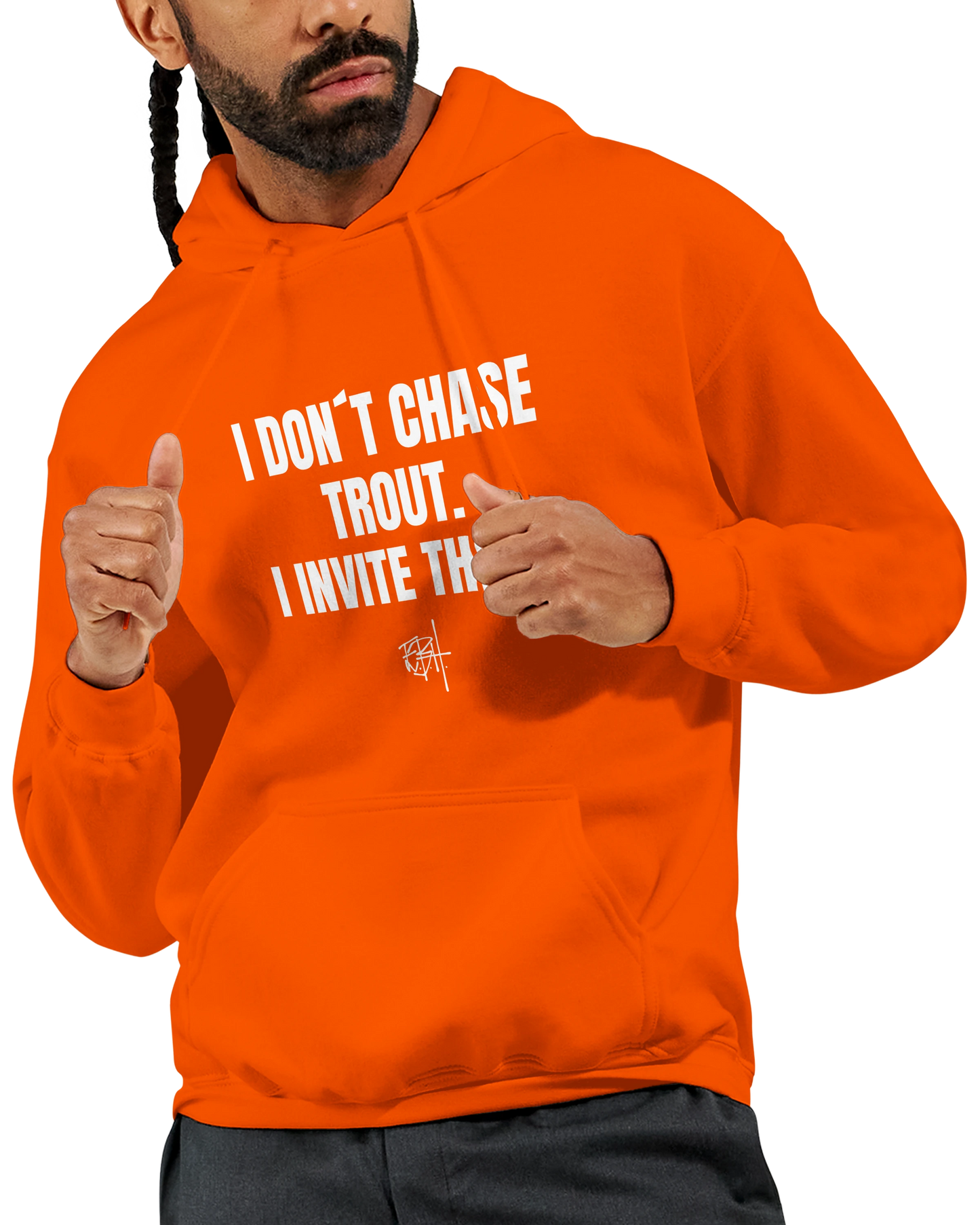 TroutFly Hoodie. I Don´t Chase Trout. I Invite Them.