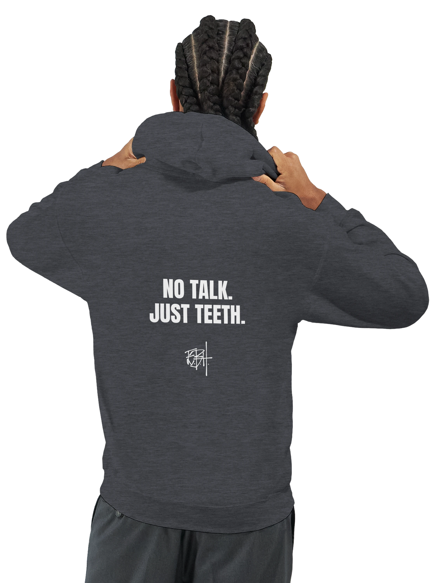 No Talk. Just Teeth. Hoodie.